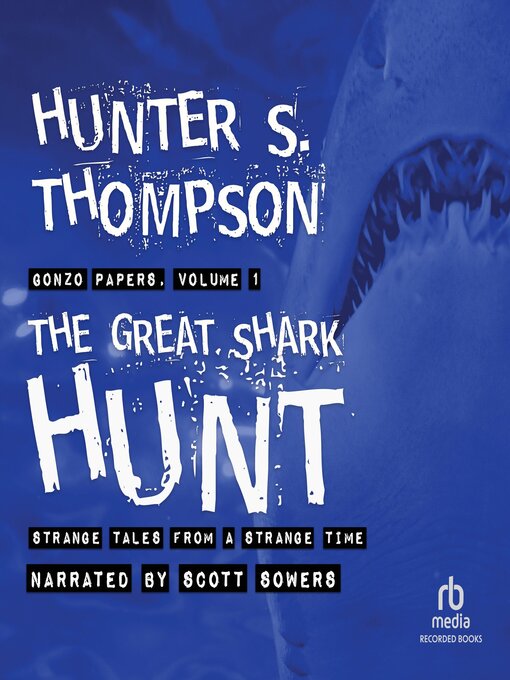 Title details for The Great Shark Hunt by Hunter S. Thompson - Wait list